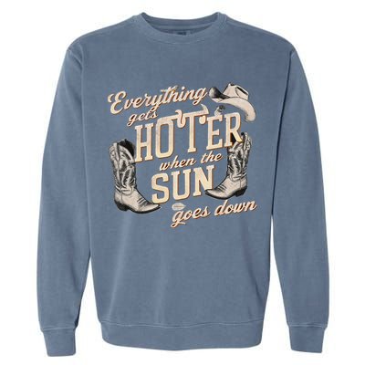 Everything Gets Hotter When The Sun Goes Down Country Music Garment-Dyed Sweatshirt