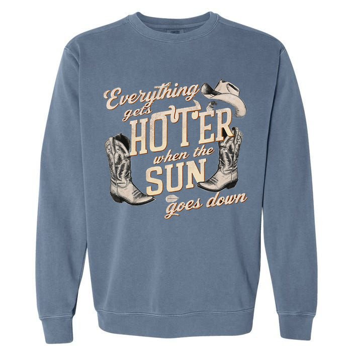 Everything Gets Hotter When The Sun Goes Down Country Music Garment-Dyed Sweatshirt