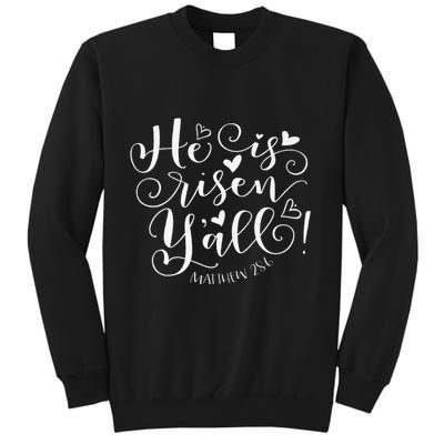 Easter Gifts He Is Risen Y'all Matthew 286 Sweatshirt