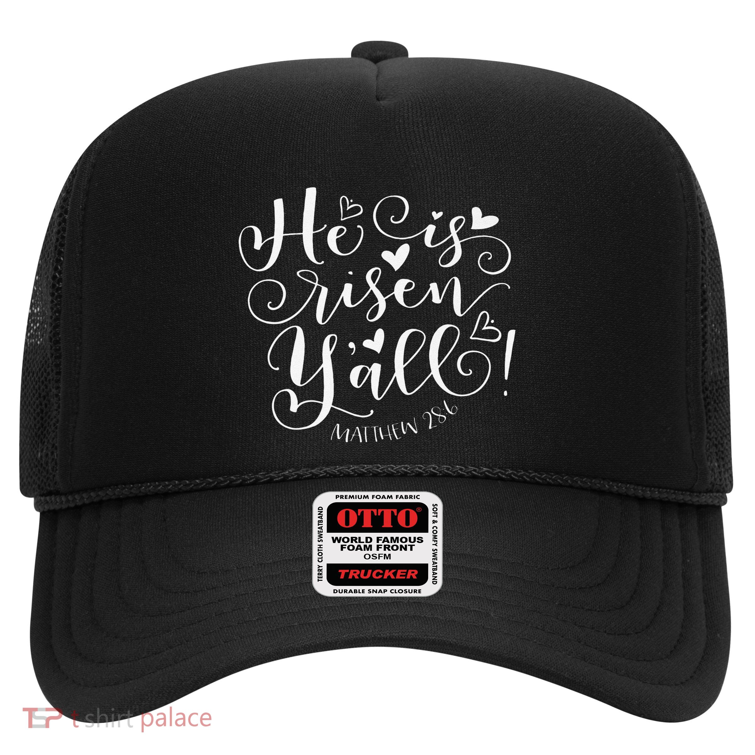 Easter Gifts He Is Risen Y'all Matthew 286 Trucker Hat