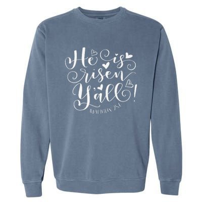 Easter Gifts He Is Risen Y'all Matthew 286 Garment-Dyed Sweatshirt