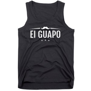 El Guapo Handsome In Spanish Good Looking Dia Del Padre Tank Top