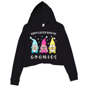 Easter Gnome Happy Easter With My Gnomies Crop Fleece Hoodie