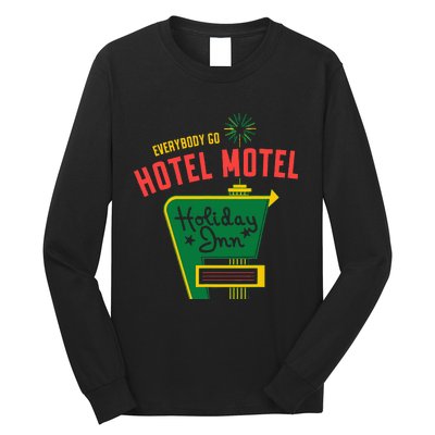 Everybody Go Hotel Motel Holiday Long Sleeve Shirt