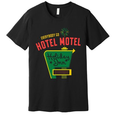 Everybody Go Hotel Motel Holiday Premium T-Shirt