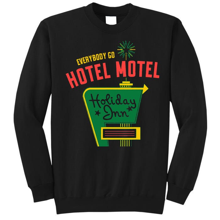 Everybody Go Hotel Motel Holiday Tall Sweatshirt