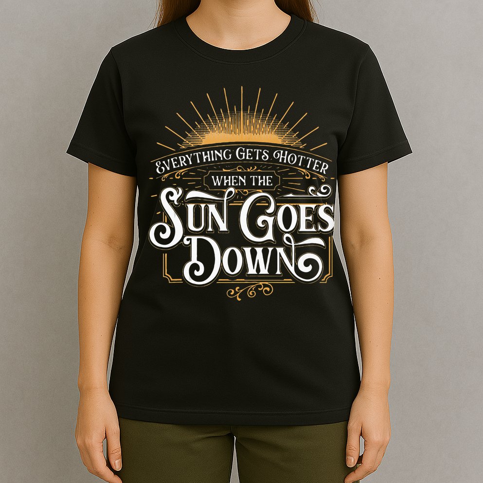 Everything Gets Hotter When The Sun Goes Down Country Music T-Shirt