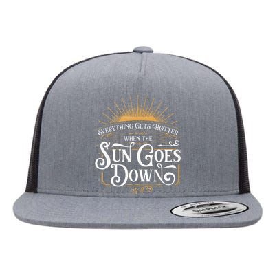 Everything Gets Hotter When The Sun Goes Down Country Music Flat Bill Trucker Hat