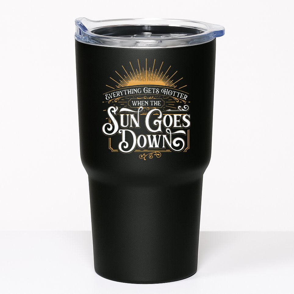 Everything Gets Hotter When The Sun Goes Down Country Music Tumbler