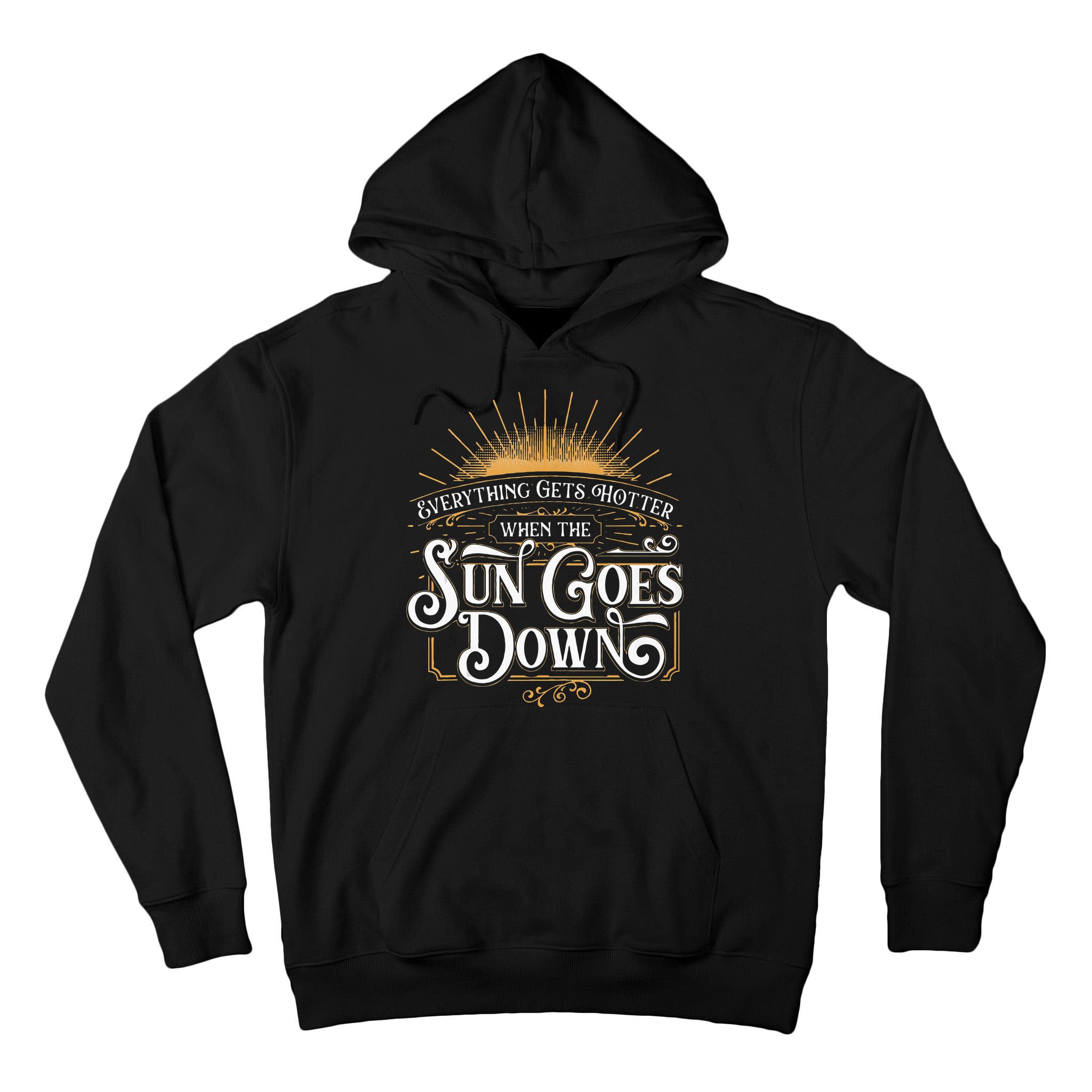 Everything Gets Hotter When The Sun Goes Down Country Music Tall Hoodie