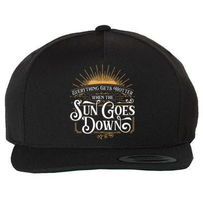 Everything Gets Hotter When The Sun Goes Down Country Music Wool Snapback Cap