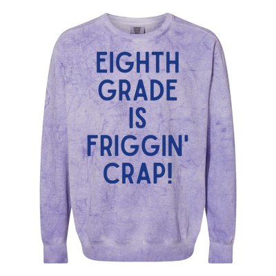 Eighth Grade Is Friggin Crap Colorblast Crewneck Sweatshirt