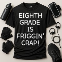 Eighth Grade Is Friggin Crap Funny Cooling Performance Crew T-Shirt