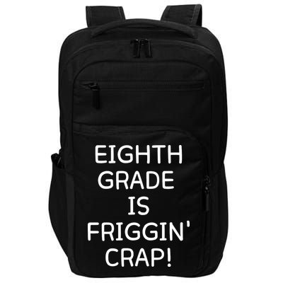 Eighth Grade Is Friggin Crap Funny Impact Tech Backpack