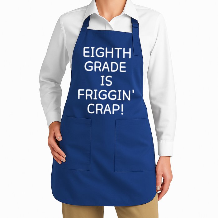 Eighth Grade Is Friggin Crap Funny Apron
