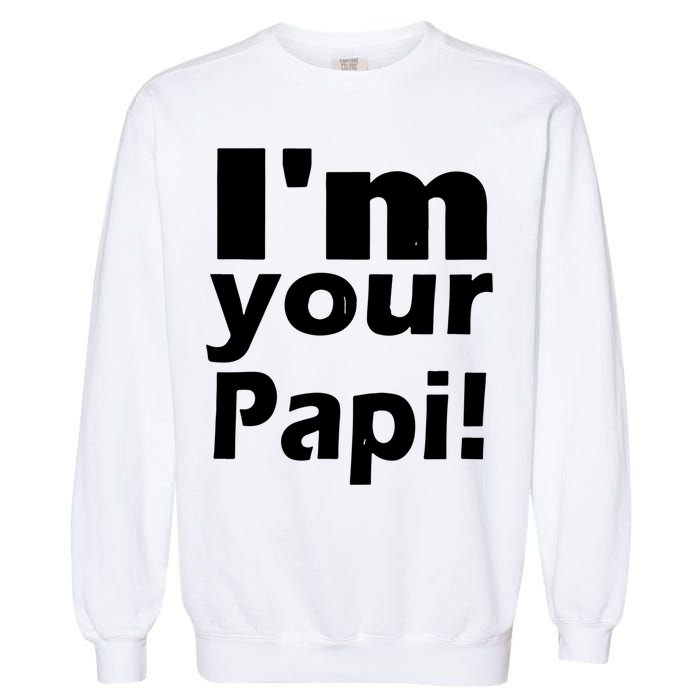 Eddie Guerrero Im Your Papi Funny Garment-Dyed Sweatshirt