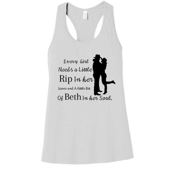 Every Girl Needs A Little Rip In Her Jeans And Beth In Her Soul Women's Racerback Tank