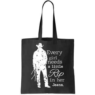 Every Girl Needs A Little Rip In Her Jeans Tote Bag