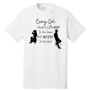 Every Girl Needs Beth In Her Soul Tall T-Shirt