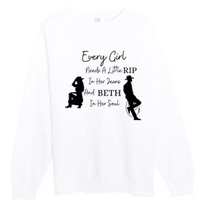 Every Girl Needs Beth In Her Soul Premium Crewneck Sweatshirt