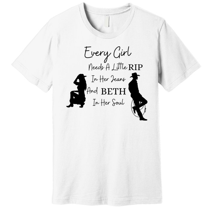 Every Girl Needs Beth In Her Soul Premium T-Shirt