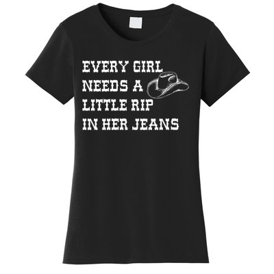 Every Girl Needs A Little Rip In Her Jeans Women's T-Shirt