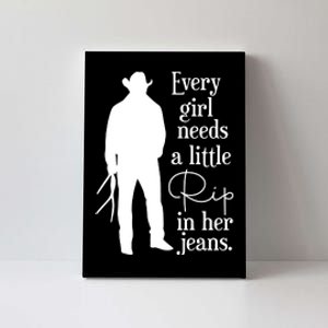 Every Girl Needs A Little Rip In Her Jeans Canvas