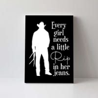 Every Girl Needs A Little Rip In Her Jeans Canvas