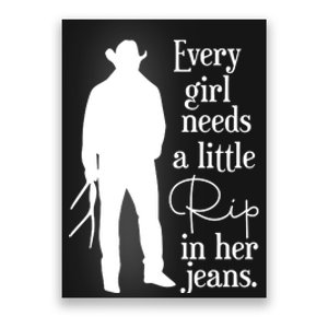 Every Girl Needs A Little Rip In Her Jeans Poster