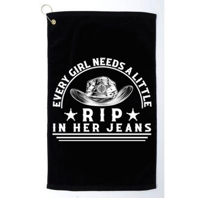 Every Girl Needs A Little Rip In Her Jeans Platinum Collection Golf Towel