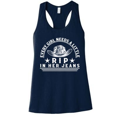 Every Girl Needs A Little Rip In Her Jeans Women's Racerback Tank