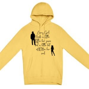 Every Girl Needs A Little Rip In Her Jeans And A Little Bit Of Beth In Her Soul Premium Pullover Hoodie