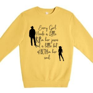 Every Girl Needs A Little Rip In Her Jeans And A Little Bit Of Beth In Her Soul Premium Crewneck Sweatshirt