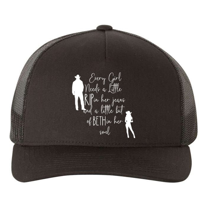 Every Girl Needs A Little Rip In Her Jeans And A Little Bit Of Beth In Her Soul Yupoong Adult 5-Panel Trucker Hat