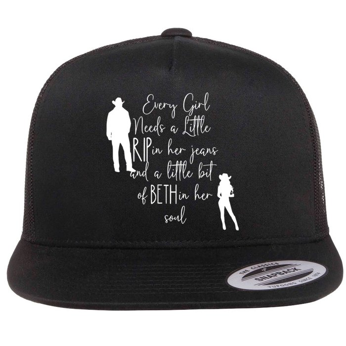 Every Girl Needs A Little Rip In Her Jeans And A Little Bit Of Beth In Her Soul Flat Bill Trucker Hat