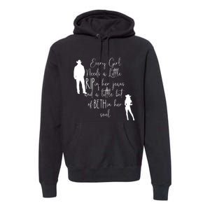 Every Girl Needs A Little Rip In Her Jeans And A Little Bit Of Beth In Her Soul Premium Hoodie