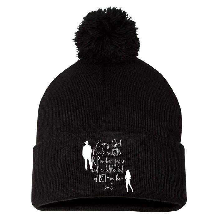 Every Girl Needs A Little Rip In Her Jeans And A Little Bit Of Beth In Her Soul Pom Pom 12in Knit Beanie