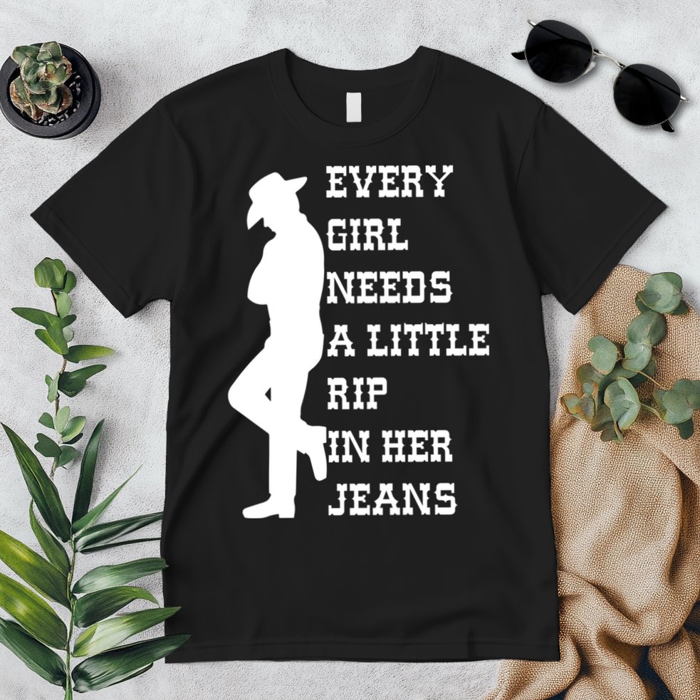 Every Girl Needs A Little Rip In Her Jeans Premium T-Shirt