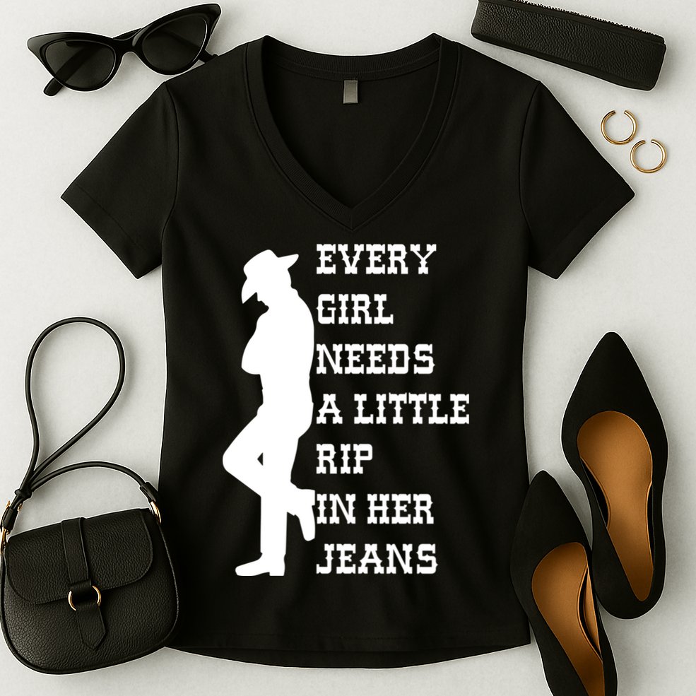 Every Girl Needs A Little Rip In Her Jeans Women's V-Neck T-Shirt