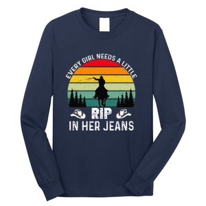 Every Girl Needs A Little Rip In Her Jeans Funny Quotes Long Sleeve Shirt