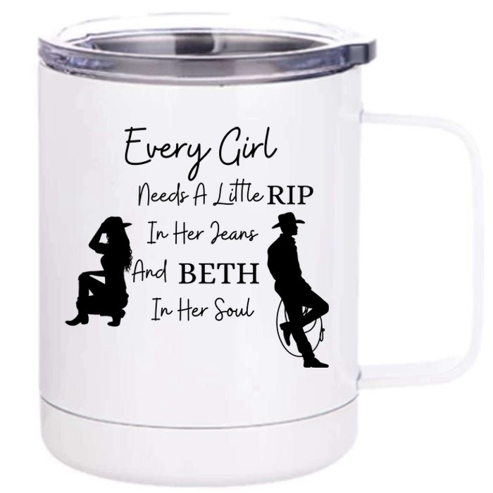 Every Girl Needs A Little Rip In Her Jeans And Beth In Her Soul 12 oz Stainless Steel Tumbler Cup