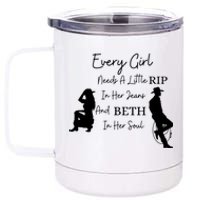 Every Girl Needs A Little Rip In Her Jeans And Beth In Her Soul 12 oz Stainless Steel Tumbler Cup