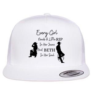 Every Girl Needs A Little Rip In Her Jeans And Beth In Her Soul Flat Bill Trucker Hat