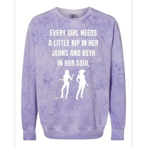 Every Girl Needs A Little Rip In Her Jeans And Beth In Her Soul Colorblast Crewneck Sweatshirt