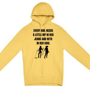 Every Girl Needs A Little Rip In Her Jeans And Beth In Her Soul Premium Pullover Hoodie