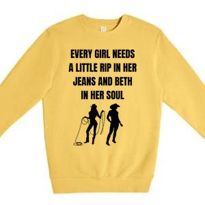 Every Girl Needs A Little Rip In Her Jeans And Beth In Her Soul Premium Crewneck Sweatshirt