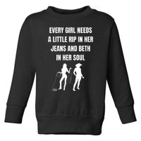 Every Girl Needs A Little Rip In Her Jeans And Beth In Her Soul Toddler Sweatshirt