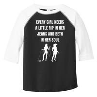 Every Girl Needs A Little Rip In Her Jeans And Beth In Her Soul Toddler Fine Jersey T-Shirt