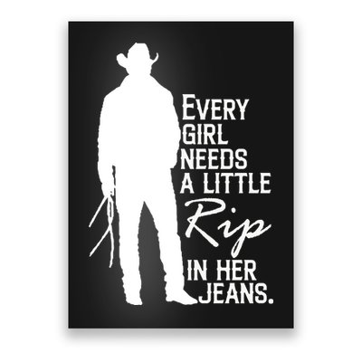 Every Girl Needs A Little RIP In Her Jeans Funny Cowboy Poster