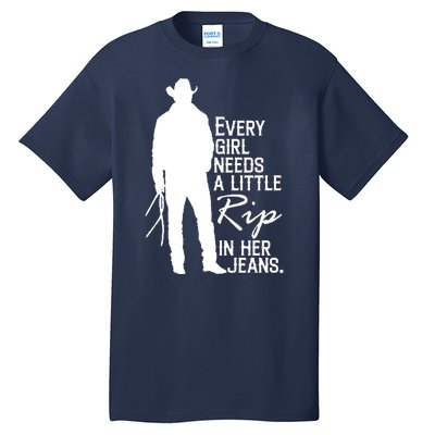 Every Girl Needs A Little RIP In Her Jeans Funny Cowboy Tall T-Shirt